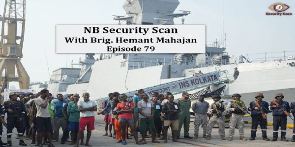 #SecurityScan 79: Indian Army's Elite Unit, Indian Navy Anti Piracy Operation & more