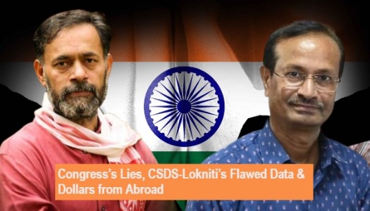 The Deep State Formula to Kill Democracy: Congress Lies, CSDS-Lokniti Flawed Data and Dollars From Abroad