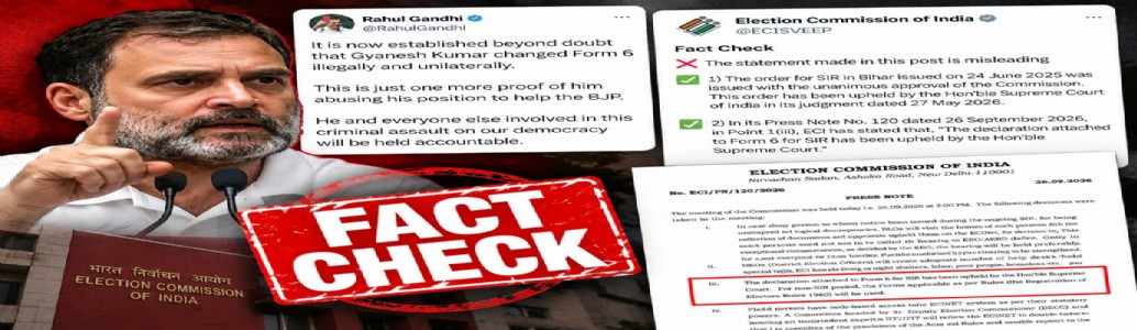 Rahul Gandhi’s FALSE claims got fact checked: ECI rejects “ Gyanesh Kumar ‘Illegally changed’ form 6” claim